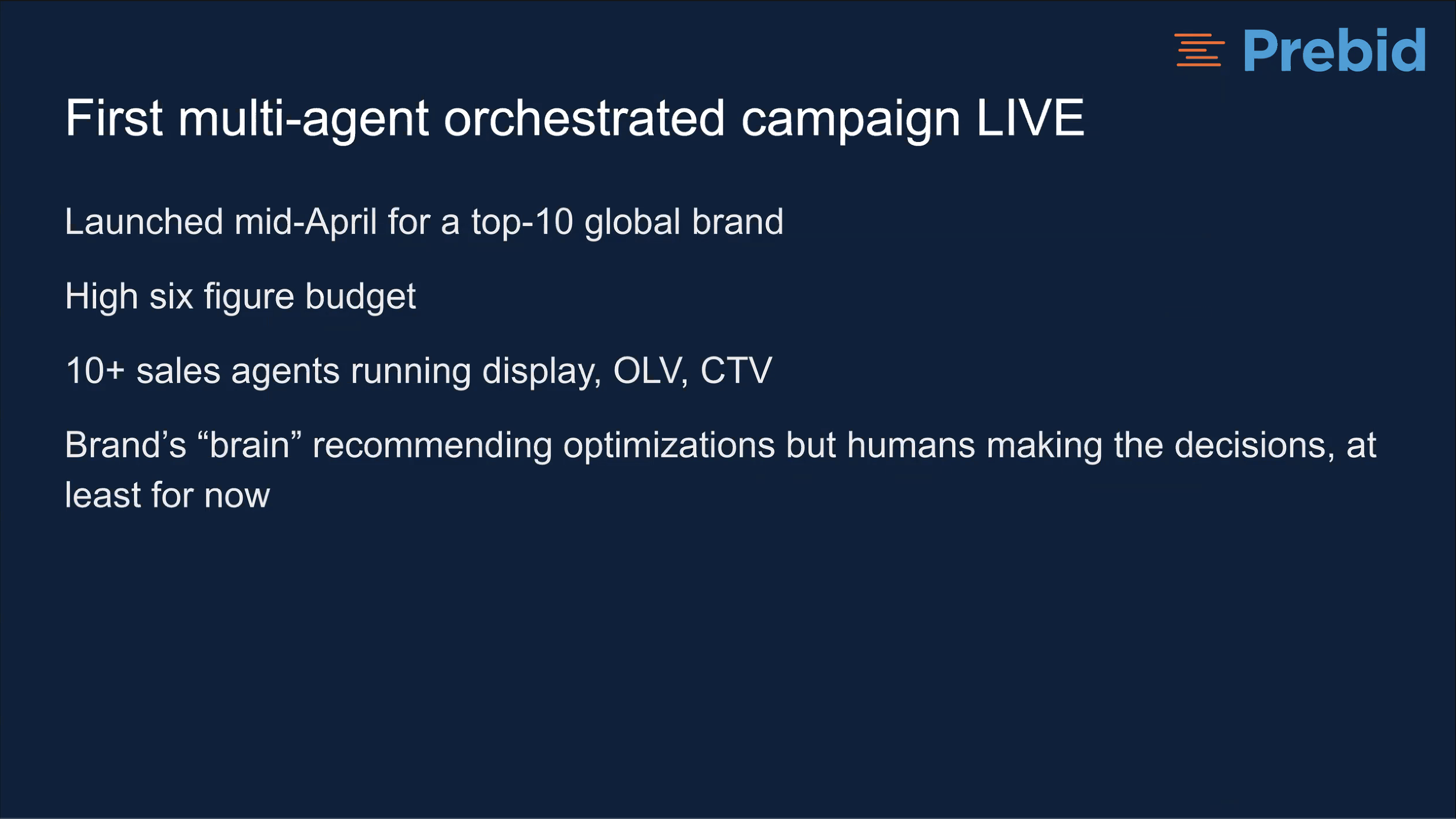 First multi-agent campaign LIVE